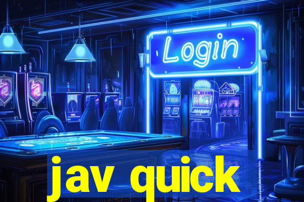 jav quick